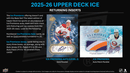 2025 - 26 Upper Deck Ice Hockey Hobby Box (Pre Order) - Cartes Sportives Rive Sud