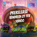 Event Ticket : MTG Teenage Mutant Ninja Turtles Prerelease 27 Fevrier 18h00 - Cartes Sportives Rive Sud